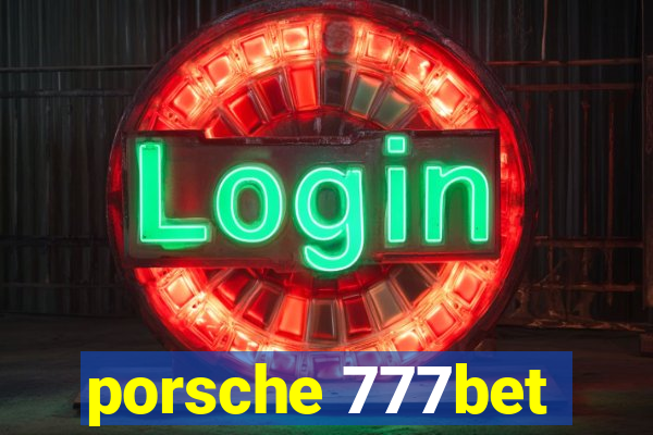 porsche 777bet